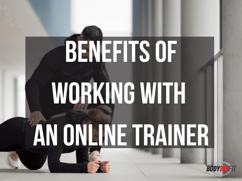 Benefits of Working with an Online Fitness Coach - Body360 Fit