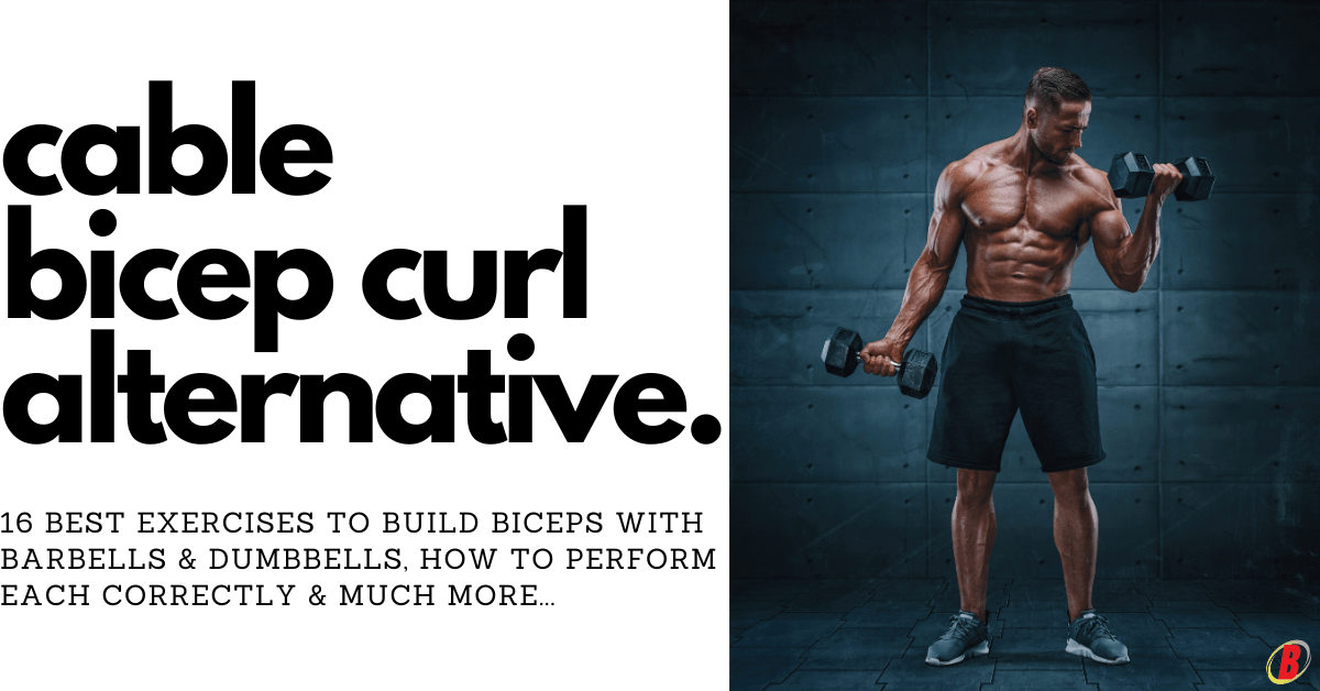 16 Cable Bicep Curl Alternatives to Build Muscle